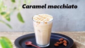 caramel macchiato